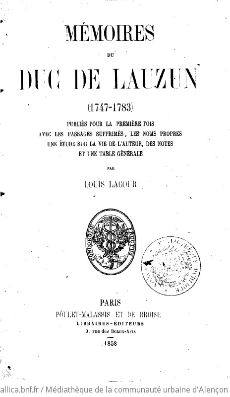 Mémoires du duc de Lauzun (1747-1783), publiés pour la première fois avec les passages supprimés, les noms propres une étude sur la vie de l'auteur, des notes et une table générale par Louis Lacour