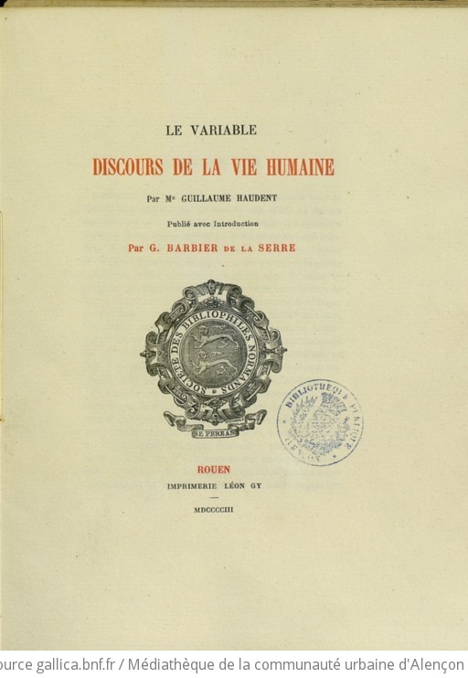 Le variable discours de la vie humaine, par Me Guillaume Haudent. Publié avec introduction par G. Barbier de La Serre