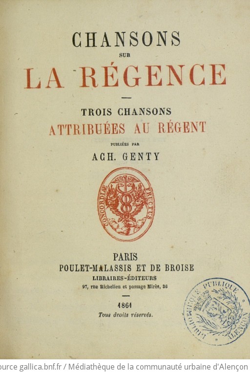 Chansons sur la Régence. Trois chansons attribuées au Régent publiées par Ach. Genty