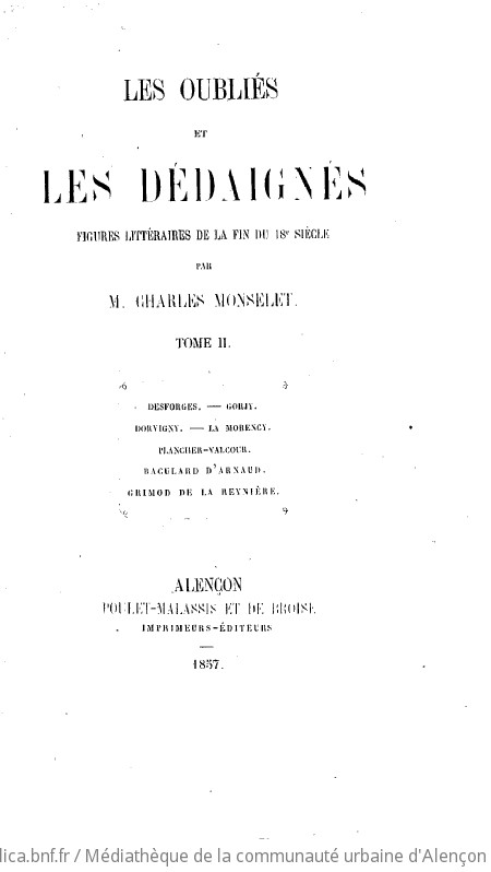 Les oubliés et les dédaignés, figures littéraires de la fin du 18e siècle, par M. Charles Monselet. Tome 2