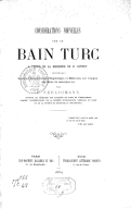 Considérations nouvelles sur le bain turc, à propos de la brochure du Dr Lippert intitulée : Quelques considérations hygiéniques et médicales sur l'emploi des bains de calorique sec  I. Seeligmann. 1869