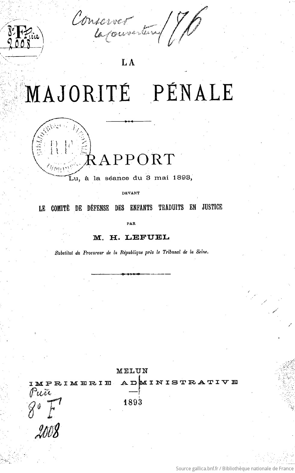 La Majorité pénale [Rapport lu, à la séance du 3 mai 1893, devant le Comité de défense des enfants traduits en justice]