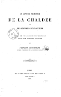 La Langue primitive de la Chaldée et les idiomes touraniens, étude de philologie et d'histoire, suivie d'un glossaire accadien <br> F. Lenormant. 1875