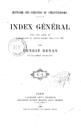 Tome 8. Index général, avec une carte de l'extension du christianisme vers l'an 180  1883