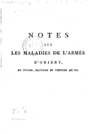 Notes sur les maladies de l'armée d'Orient, en nivôse, pluviôse et ventôse an VII  R. Desgenettes. 1799