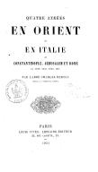 Quatre années en Orient et en Italie, ou Constantinople, Jérusalem et Rome en 1848-1851  C. Berton. 1854