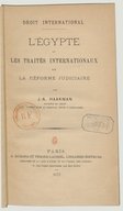 L'Égypte et les traités internationaux sur la réforme judiciaire : droit international   J. A. Haakman. 1877
