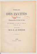 Itinéraire des invités aux fêtes d'inauguration du Canal de Suez qui séjournent au Caire et font le voyage du Nil  Publié par ordre de S. A. le Khédive. 1869