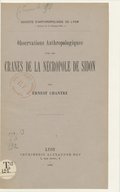 Sidon  Observations anthropologiques sur les crânes de la nécropole de Sidon  E. Chantre. 1895