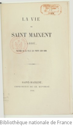 La vie de Saint-Maixent, abb, patron de la ville qui porte son nom