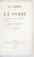 La vérité sur la Syrie et l'expédition française  B. Poujoulat. 1861