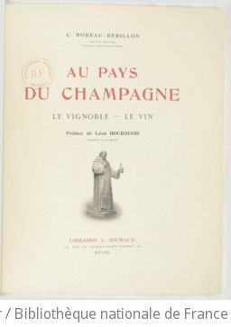 Au pays du Champagne : le vignoble, le vin / C. Moreau-Brillon,... ; C. Moreau-Brillon,...