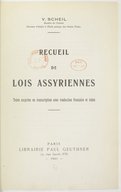 Recueil de lois assyriennes : texte assyrien en transcription, avec traduction, française et index  V. Scheil. 1921