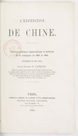 L'Expédition de Chine. Relation physique, topographique et médicale de la campagne de 1860 et 1861, accompagnée de deux cartes  Dr F. Castano. 1864