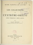 Les collections de l'Extrême-Orient (Inde-Turkestan-Chine-Japon)  Gaston Migeon. 1929