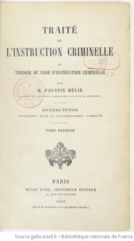 Traité de l instruction criminelle ou Théorie du Code d instruction