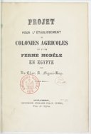 Projet pour l'établissement de colonies agricoles et d'une ferme modèle en Égypte Chev. A. Figari-Bey