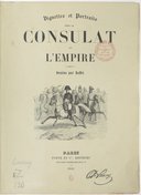 Vignettes et portraits [gravés sur acier] pour le Consulat et l'Empire   Raffet. 1845