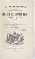 E. Gouin  L'Égypte au XIXe siècle, histoire militaire et politique, anecdotique et pittoresque de Méhémet-Ali, Ibrahim-Pacha, Soliman-Pacha (colonel Sèves)  1847