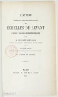 Histoire commerciale, politique et diplomatique des Échelles du Levant, l'Orient, Marseille et la Méditerranée  1857
