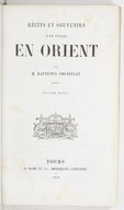 Récits et souvenirs d'un voyage en Orient - 3e édition <br> B. Poujoulat. 1852