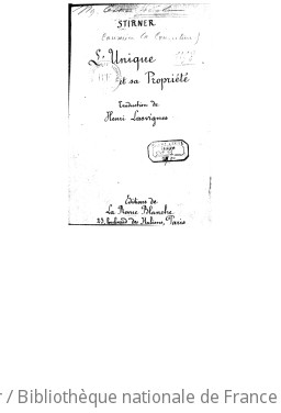 L unique et sa propriété / Max Stirner ; traduction et préface de Henri Lasvignes