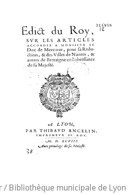 Edict du Roy sur les articles accordez à Monsieur le Duc de Mercoeur pour sa reduction et des villes de Nantes, et autres de Bretaigne en l'obeïssance