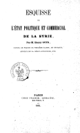 Esquisse de l'état politique et commercial de la Syrie  H. Guys. 1862
