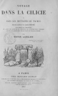 Voyage dans la Cilicie et dans les montagnes du Taurus exécuté pendant les années 1852-1853  V. Langlois. 1861