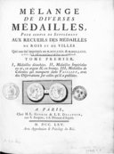 Mélange de diverses médailles pour servir de supplément aux recueils des médailles de rois et de villes qui ont été imprimés en 1762 et 1763  J. Pellerin. 1765