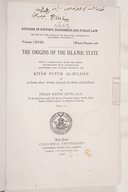 The origins of the islamic state: Being a translation from the arabic accompanied with annotations geographic and historic notes of the Kitab futuh al-buldan  A. Balāḏuri. 1916 