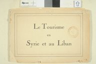 Le Tourisme en Syrie et au Liban  Délégation du haut commissariat de la R.F. en Syrie et au Liban (Paris). 1922
