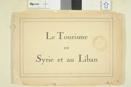 Le Tourisme en Syrie et au Liban <br> Délégation du haut commissariat de la R.F. en Syrie et au Liban (Paris). 1922