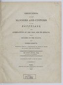 Observations on the manners and customs of the Egyptians, the overflowing of the Nile and its effects; with remarks on the plague and other subjects. Written during a residence of twelve years in Cairo and its vicinity.  J. Antes. 1800
