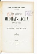 Son Altesse Midhat-Pacha, grand vizir  Aḣmad Klic̆an Wasif. 1909