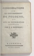 Considérations sur le gouvernement de Pologne et sur sa réformation projettée  J.-J. Rousseau. 1782