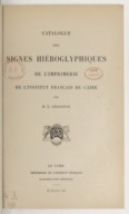 Catalogue des signes hiéroglyphiques de l'imprimerie de l'Institut français du Caire  E. Chassinat. 1907