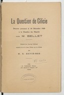 La question de Cilicie : discours prononcé le 24 décembre 1920 à la Chambre des Députés, annoté et suivi d'une notice sur la Cilicie  M. Bellet ;  S. David-Beg. 1921