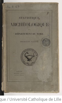 Statistique archéologique du département du Nord. Partie 1 | 