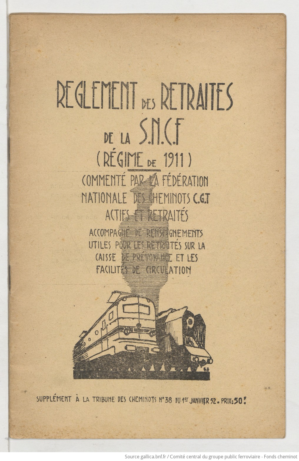 Règlement des retraites de la SNCF (régime de 1911) commenté par la Fédération nationale des cheminots CGT actifs et retraités. La Tribune des cheminots, supplément au n°38, 1er janvier 1952