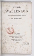 Conrad Wallenrod : légende historique d'après les chroniques de Lithuanie et de Prusse  Traduction de l'auteur et de l'un de ses fils. 1830 et 1866