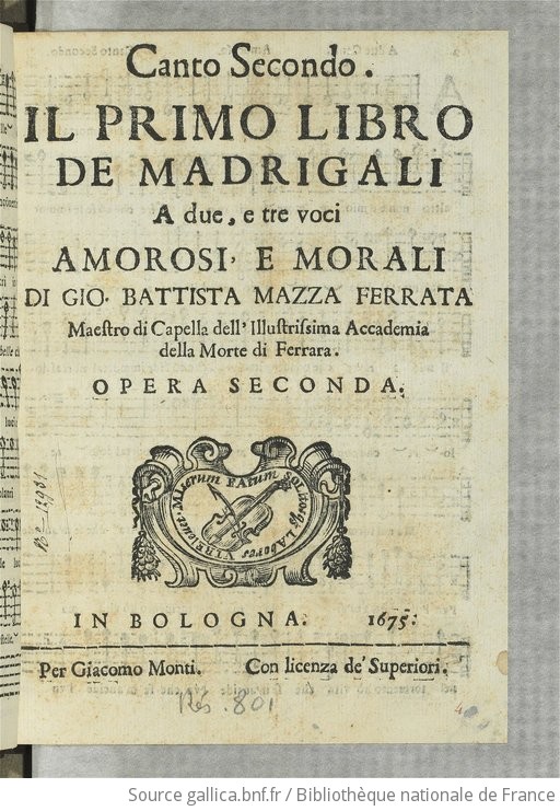 Il Primo Libro De Madrigali A Due E Tre Voci Amorosi E Morali Opera