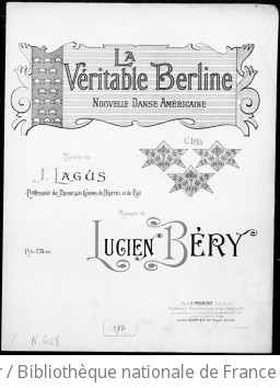 La véritable berline : nouvelle danse américaine / musique de Lucien Béry ; théorie de J. Lagus,... ; [ill. par] E. Denis