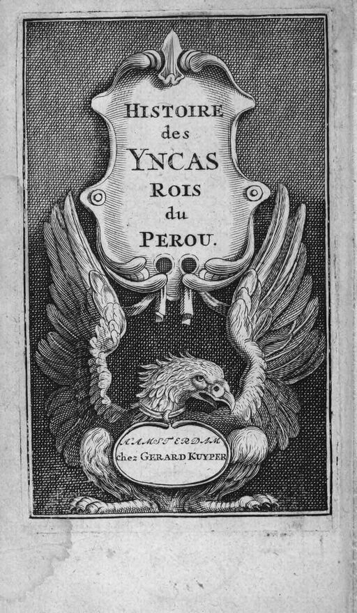 [Illustrations de Histoire des Yncas, rois du Pérou, contenant leur origine, depuis le premier Ynca Manco Capac, leur établissement, leur idolatrie, leurs sacrifices... Avec une description des animaux, des fruits, des minéraux, des plantes...] / [Non identifié] ; Garcilasso de la Vega, aut. du texte ; Jean Baudoin, trad.