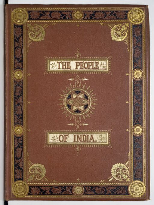 The people of India : a series of photographic illustrations, with descriptive letterpress, the races and tribes of Hindustan / originally prepared under the authority of the Government of India, and reproduced by order of the secretary of state for India in council ; edited by J. Forbes Watson and John William Kaye