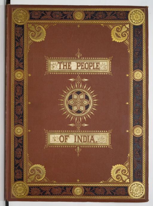 The people of India : a series of photographic illustrations, with descriptive letterpress, the races and tribes of Hindustan / originally prepared under the authority of the Government of India, and reproduced by order of the secretary of state for India in council ; edited by J. Forbes Watson and John William Kaye