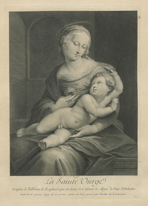 La Sainte Vierge // D'après le Tableau de Raphaël qui est dans le Cabinet de Mgn.r le Duc d'Orleans. // ... peint sur bois, gravé par Nicolas de Larmessin. : [estampe]