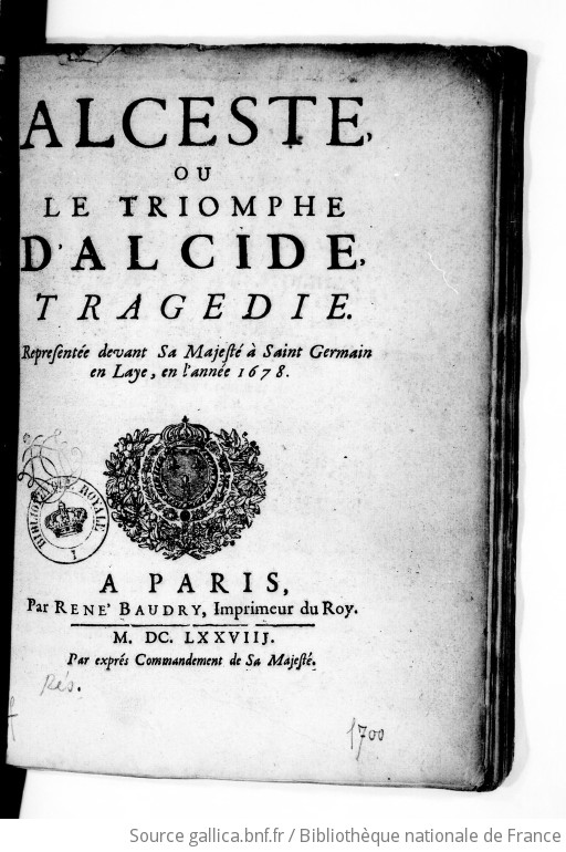 Alceste, Ou Le Triomphe D'Alcide , Tragedie. Representée Devant Sa ...