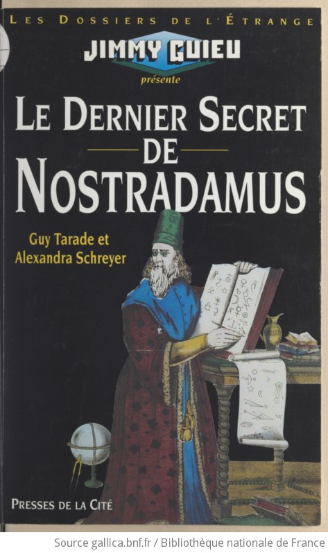 Le Dernier Secret De Nostradamus / Guy Tarade, Alexandra Schreyer | Gallica