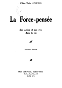 La force-pensée : son action et son rôle dans la vie  M. Sage. 1927